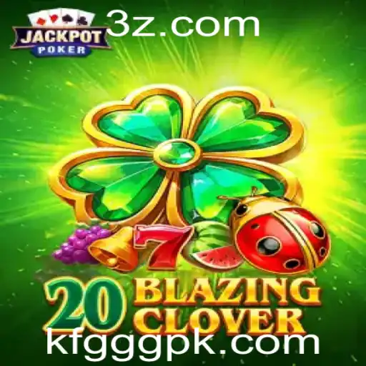 Descubra o empolgante universo de '20BlazingClover': O Jogo que Conecta Diversão e Estratégia